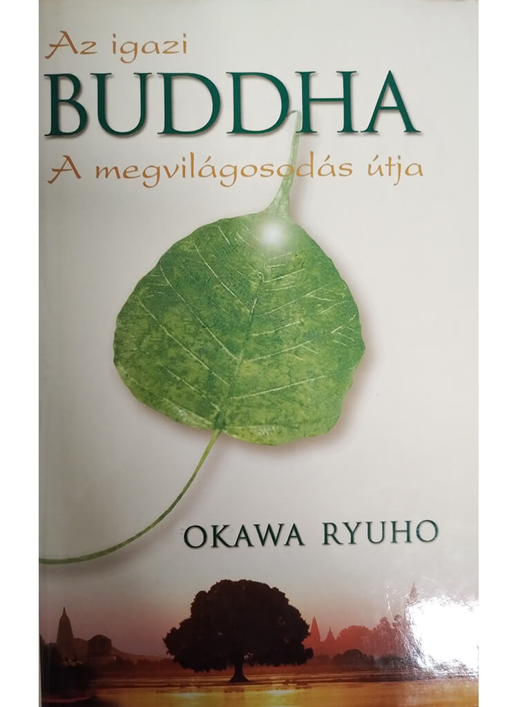 Az igazi Buddha. A megvilágosodás útja.